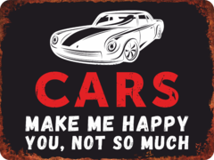 Табличка «Cars make my happy. You, not so much»